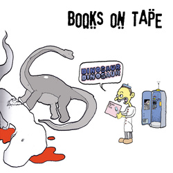 Album cover for Dinosaur Dinosaur by Books on Tape