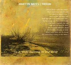 Album cover for To a Child Dancing in the Wind by Martyn Bates and Troum