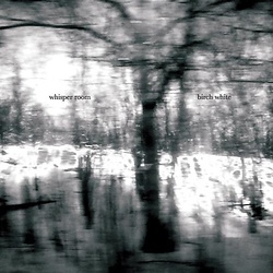 Album cover for White Birch by Whisper Room