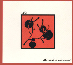 Album cover for the Circle is Not Round by ARC